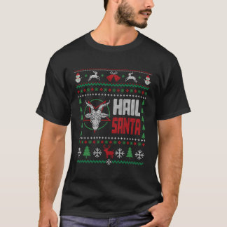 Hail Santa Ugly T-Shirt