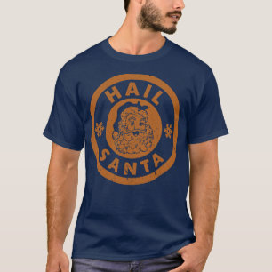 Hail Santa Vintage Dark Gold Text T-Shirt