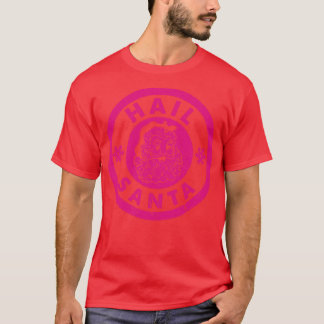 Hail Santa Vintage Deep Pink Text T-Shirt