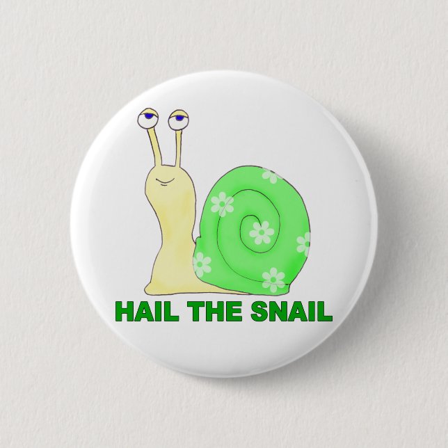 Hail the snail 6 cm round badge (Front)
