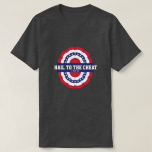 Hail To The Cheat - A MisterP Shirt