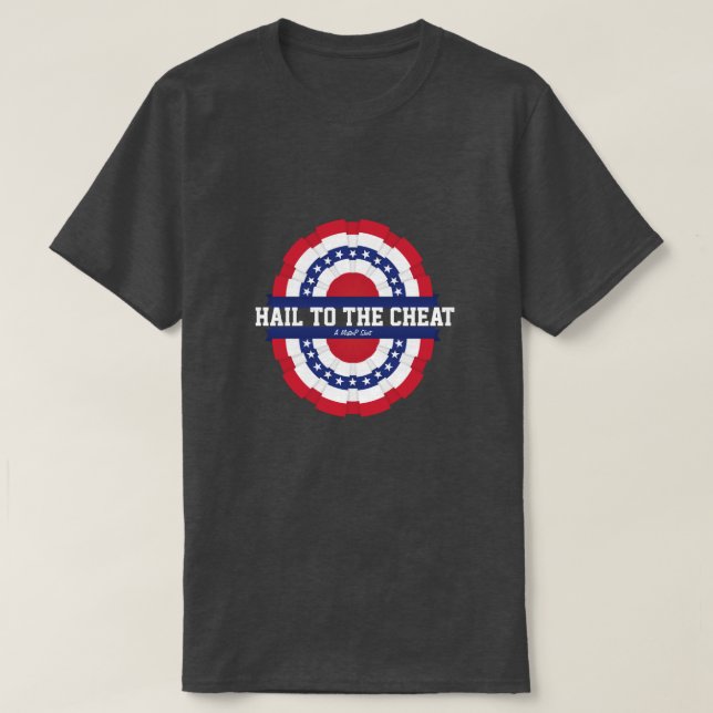 Hail To The Cheat - A MisterP Shirt (Design Front)