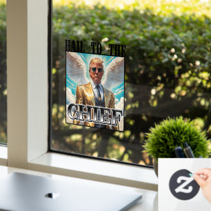 Hail to the chief - Trump 2024 Window Cling