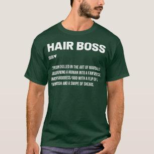 Hair Boss Cosplayer or Hairstylist T-Shirt