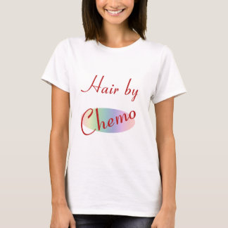Hair by Chemo T-Shirt