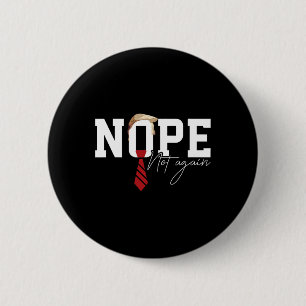 Hair Funny Trump Shirt Political Humour Nope Not A 6 Cm Round Badge