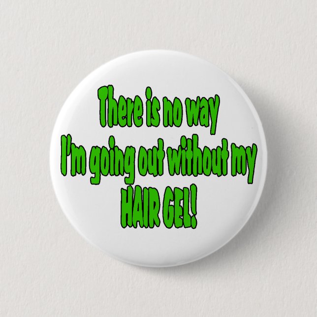 Hair Gel 6 Cm Round Badge (Front)
