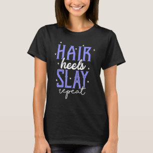 Hair Heels Sorority Strong Woman Party Womens Cute T-Shirt
