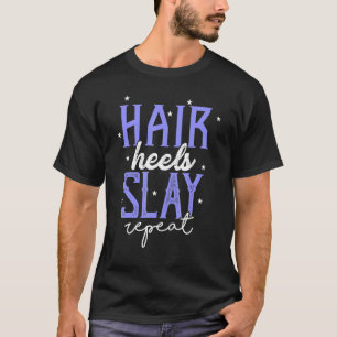 Hair Heels Sorority Strong Woman Party Womens Cute T-Shirt