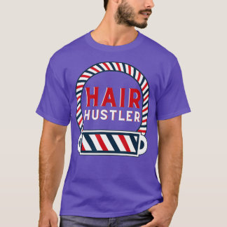 Hair Hustler - Hairstylist Hairdresser And T-Shirt
