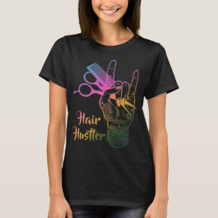 Hair Hustler Hairstylist Hairdresser Funny Gift Id T-Shirt