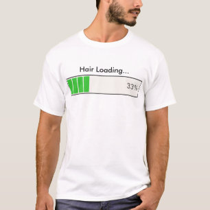 Hair Loading 33 percent T-Shirt