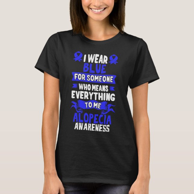 Hair Loss Awareness  - Alopecia Areata  T-Shirt (Front)