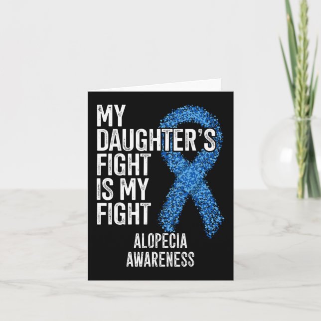 Hair Loss My Daughter's Fight Is My Fight Alopecia Card (Front)