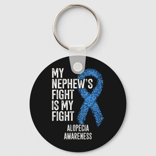 Hair Loss My Nephew's Fight Is My Fight Alopecia A Key Ring (Front)