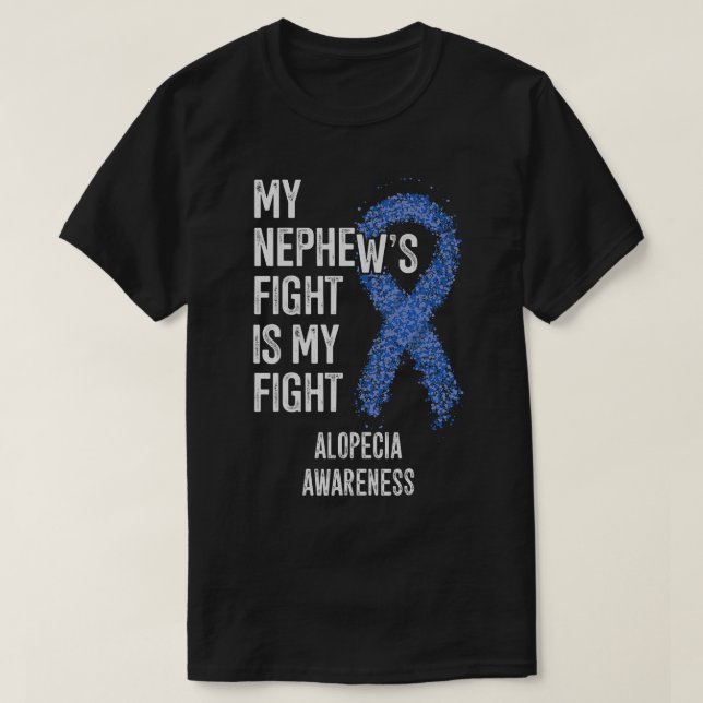Hair Loss My Nephew's Fight Is My Fight Alopecia A T-Shirt (Design Front)