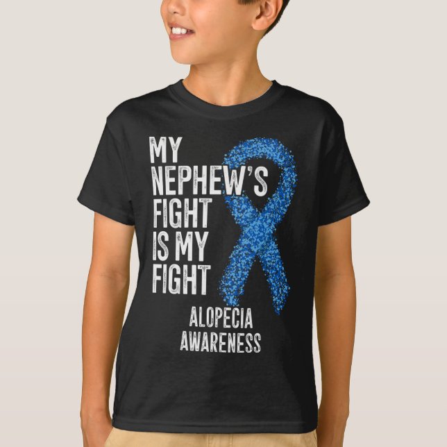 Hair Loss My Nephew's Fight Is My Fight Alopecia A T-Shirt (Front)