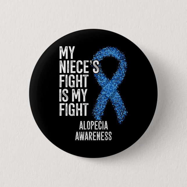 Hair Loss My Niece's Fight Is My Fight Alopecia Aw 6 Cm Round Badge (Front)