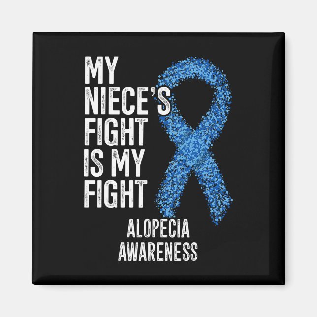 Hair Loss My Niece's Fight Is My Fight Alopecia Aw Magnet (Front)