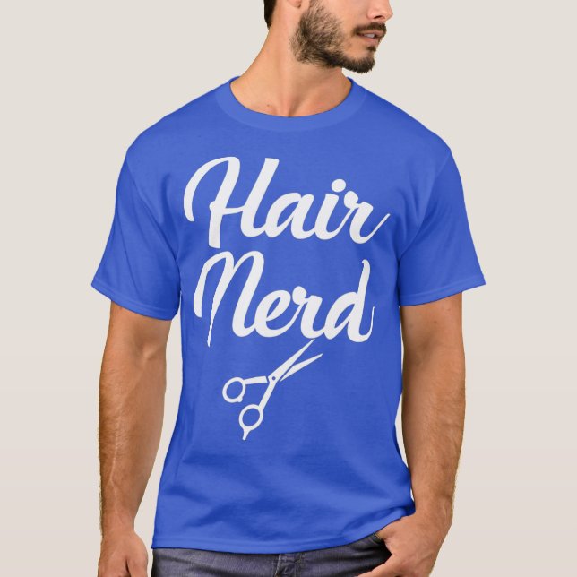 Hair Nerd Gag Gift T Shirt for Hairstylists (Front)