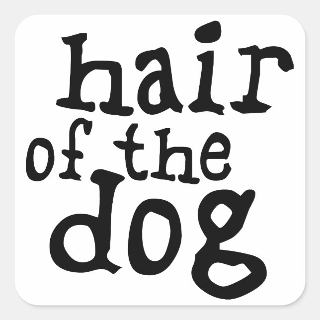 Hair of The Dog Square Sticker (Front)