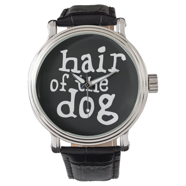Hair of The Dog Watch (Front)
