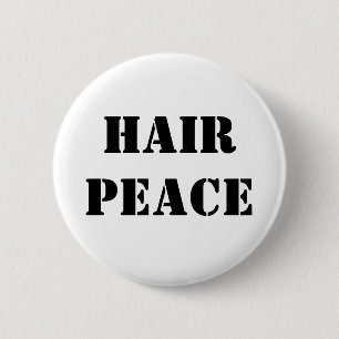 Hair Peace 6 Cm Round Badge