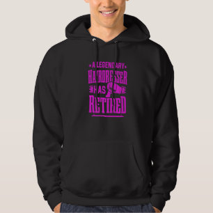 Hair Stylist A Hairdresser Has Retired Hairstylist Hoodie