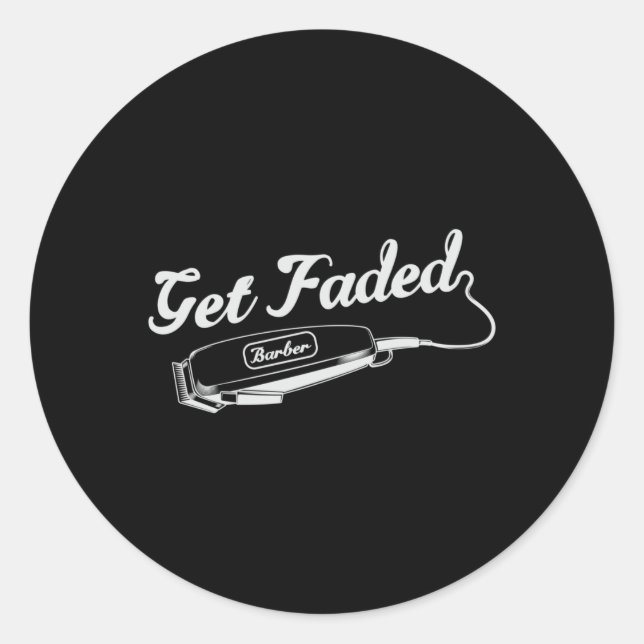 Hair Stylist Barber Get Faded Hairdresser Gift Classic Round Sticker (Front)