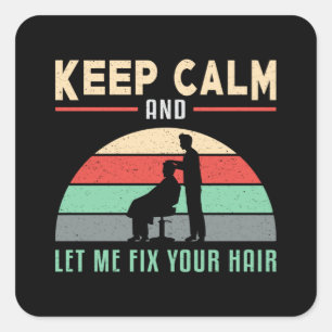 Hair Stylist Barber Hairdresser Keep Calm Gift Square Sticker