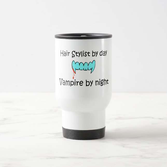 Hair Stylist By Day Vampire By Night Travel Mug (Center)