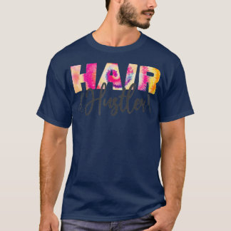 Hair Stylist Hairdresser Hair Hustler Tie Dye T-Shirt