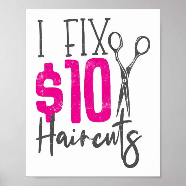 Hair Stylist Hairdresser I Fix $10 Haircuts Poster (Front)