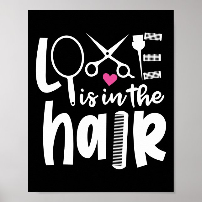 Hair Stylist Hairdresser Love Is In The Hair Poster (Front)