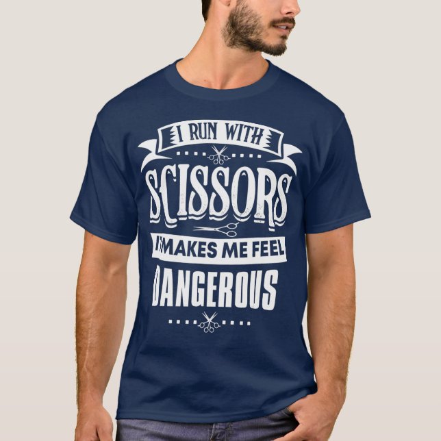 Hair Stylist I Run With Scissors T-Shirt (Front)