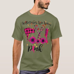 Hair Stylist In October We Wear Pink Funny Gifts T-Shirt