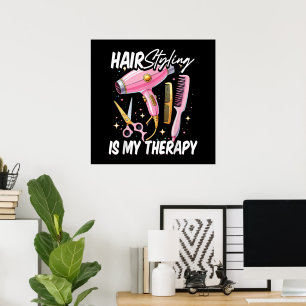Hair stylist Is My Therapy Poster