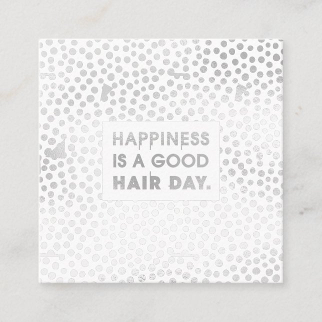 Hair Stylist Quote | Modern Silver Foil Square Business Card (Front)
