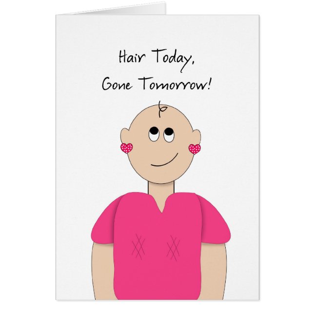 Hair Today, Gone Tomorrow-Cancer Card (Front)