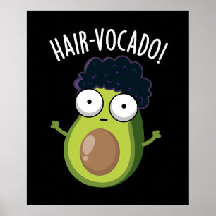 Hair-vocado Funny Avocado Puns Dark BG Poster