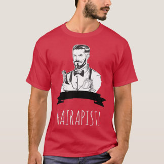Hairapist Funny Hairdresser Barber Hair Stylist 4 T-Shirt