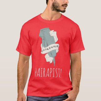 Hairapist Funny Hairdresser Barber Hair Stylist 5 T-Shirt