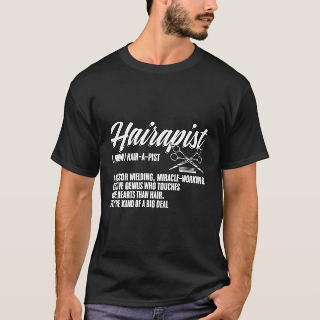 Hairapist Meaning Hair Salon Barber Hairstylist Ha T-Shirt (Front)
