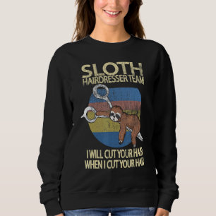 Hairdresser Cute Idea Hairstylist Sloth Sweatshirt