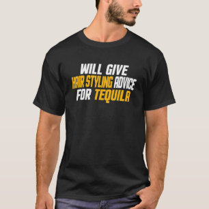 Hairdresser Funny Will Give Hair Styling Advice F T-Shirt