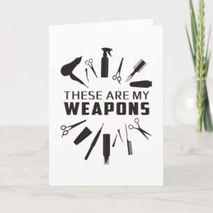 Hairdresser Hair Stylist Barber Weapons Funny Gift Card