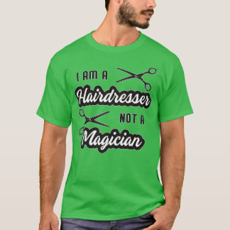 Hairdresser Hair Stylist Scissors Haircut Gift Ide T-Shirt