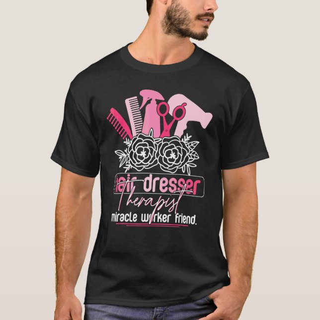 Hairdresser Hairdressing Hairstylist Hairstyling B T-Shirt (Front)