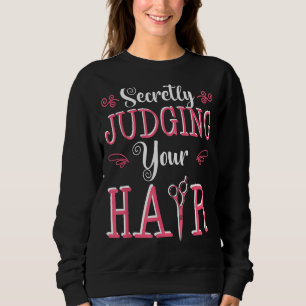 Hairdresser Hairstyle Hairstylist Haircutter Haird Sweatshirt