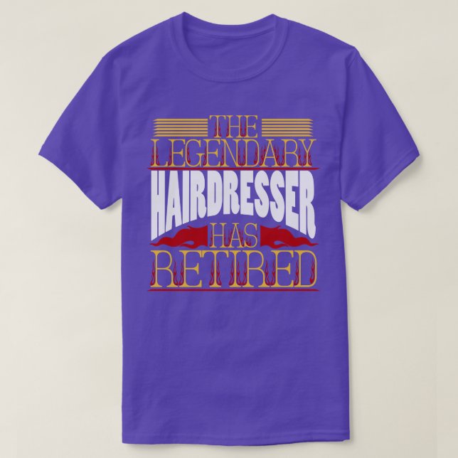 Hairdresser Hairstylist Retired T-Shirt (Design Front)